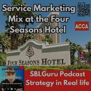 SBl Guru Podcast Service Marketing Mix At The Four Seasons Hotel