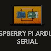 Serial Communication Between Raspberry Pi And Arduino 1H Complete Tutorial