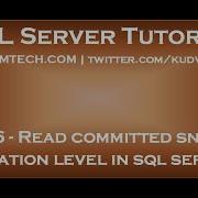 Read Committed Snapshot Isolation Level In Sql Server