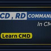 How To Use CD RD Commands In CMD