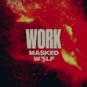 Masked Wolf Work Official Audio