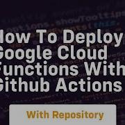 How To Deploy Google Cloud Functions With Github Actions