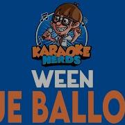 Ween Blue Balloon Karaoke