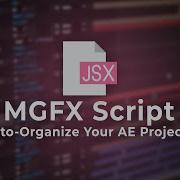 MGFX Script Organize After Effects Projects Instantly One Click Folder Setup