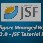 Configure Managed Beans In JSF 2 0 JSF Tutorial Part 4
