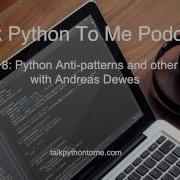 Episode 18 Python Anti Patterns And Other Mistakes