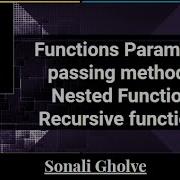 C Programming Functions Parameter Passing Methods Nested Function Recursive Functions
