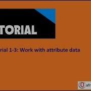 Tutorial 1 3 Work With Attribute Data