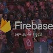 Firebase Dev Summit 2017