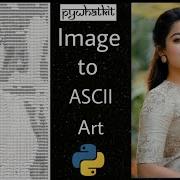 Convert Any Image To ASCII Art Using Python Pywhatkit 2 Lines Of Python Code
