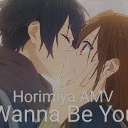 Horimiya AMV I Wanna Be Yours