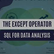 Tackle This Data Analysis SQL Interview Question With The Except Operator