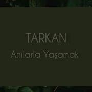 TARKAN Anılarla Yaşamak Lyrics Sözleri