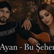 Qurban Qurbanzade Ft Ayan Bu Seherde Hicran 2026