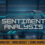 Orange Data Mining Project I NLP I Text Mining Sentiment Analysis I Movie Review Analysis IMDB