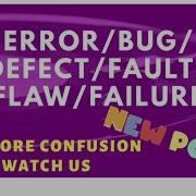 Are You Still Unanswerable Difference Between Error Bug Defect Fault Flaw Failure