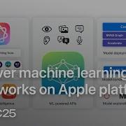 WWDC25 Discover Machine Learning AI Frameworks On Apple Platforms Apple