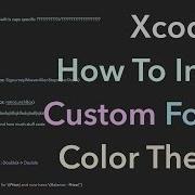 Xcode 8 How To Install Custom Font Color Themes