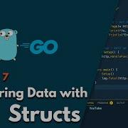 Chapter 7 Structuring Data With Structs Golang