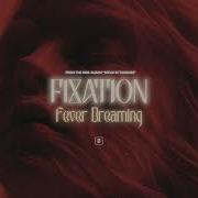 Fixation Fever Dreaming Official Audio