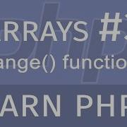 Learn PHP 7 Arrays 3 Range Function