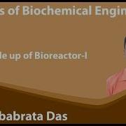 Lecture 45 Scale Up Of Bioreactor I