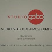 Sampling Methods For Real Time Volume Rendering SIGGRAPH 2015