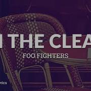 Foo Fighters In The Clear Lyrics For Desktop
