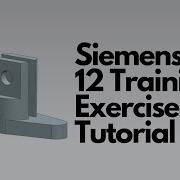 Siemens Nx 12 Training Exercises Tutorial 7