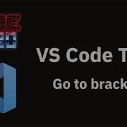VS Code Tips Quickly Jumping Between Matching Brackets With Go To Bracket
