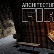 Architecture Began With Fire