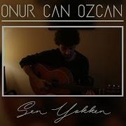 Onur Can Özcan Sen Yokken