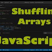 How To Shuffle Arrays In JavaScript