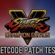 Street Fighter V CE New Netcode Patch Testing