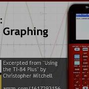 Using Your TI 84 Plus CE Part 2 Basic Graphing