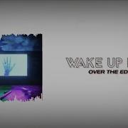WAKE UP HATE Over The Edge Official Lyric Video