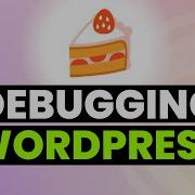 Debugging WordPress Is Piece Of Cake