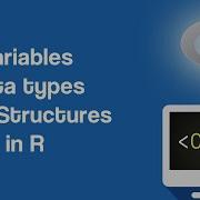 Variables Data Types Data Structures Programming In R Tutorial Part 2