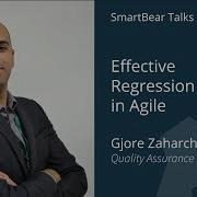 Effective Regression Testing In Agile Gjore Zaharchev SmartBear Talks