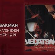 Vedat Sakman Baharda Yeniden Açabilmek İçin Official Audio Video