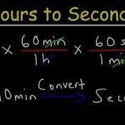 Converting Hours To Seconds And Seconds To Hours