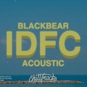 Blackbear IDFC Acoustic Lyrics