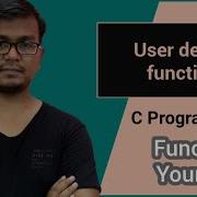 User Define Function C Programming Bangla Tutorial Function And User Define Function