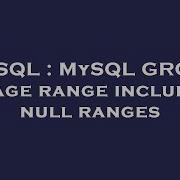 MySQL MySQL GROUP BY Age Range Including Null Ranges