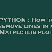PYTHON How To Remove Lines In A Matplotlib Plot