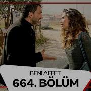 Beni Affet 664 Bölüm