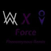 Phenomynous X Alan Walker Force Phenomynous Remix