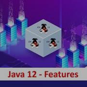 Java JDK 12 Latest Features Java 12