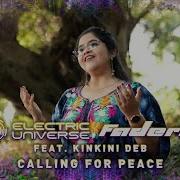 Electric Universe Faders Calling For Peace Official Music Video Feat Kinkini Deb