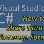 How To Open Multiple Forms In C Part 2 How To Share Data Between Forms